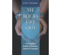 Jody Thomae The Rocks Cry Out (Tascabile)