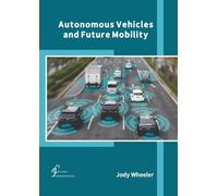 Jody Wheeler Autonomous Vehicles and Future Mobility (Copertina rigida)