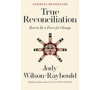 True Reconciliation: How to Be a Force for Change