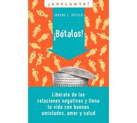 Jodyne L Speyer Botalos: Liberate de las Relaciones Negativas y Lle (Tascabile)