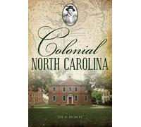 Joe A Mobley Colonial North Carolina (Tascabile)