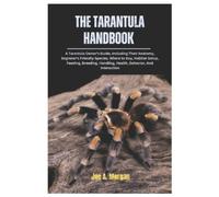 Joe A Morgan The Tarantula Handbook (Tascabile)