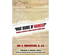 Joe A Wolverton What Degree of Madness? (Tascabile)