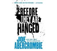 Joe Abercrombie Before They Are Hanged (Tascabile) First Law Trilogy