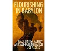 Joe Aldred Flourishing in Babylon (Tascabile)