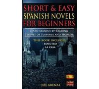 Joe Arenas Short and Easy Spanish Novels for Beginners (Bilingual Ed (Tascabile)