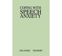 Joe Ayres Tim Hopf Coping with Speech Anxiety (Tascabile)