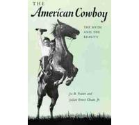Joe B Frantz Julian Ernest, Jr. Choate The American Cowboy (Tascabile)