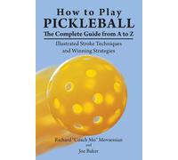 Joe Baker Richard Coach Mo Movsessian How to Play Pickleball (Tascabile)