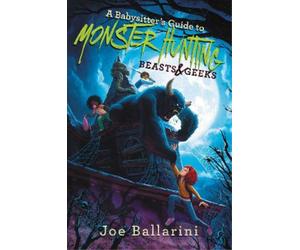 Joe Ballarini A Babysitter's Guide to Monster Hunting #2: Bea (Copertina rigida)