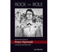 Joe Banks ROCK and ROLE: The Visionary Songs of Peter Hammill and Va (Tascabile)