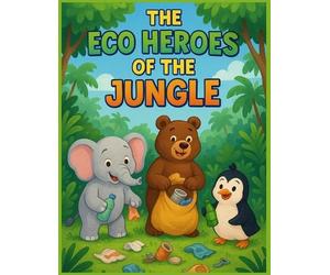 Joe Baulackey The Eco Heroes of the Jungle (Tascabile)