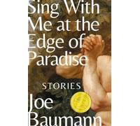 Joe Baumann Sing with Me at the Edge of Paradise (Copertina rigida)