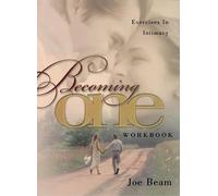 Joe Beam "Becoming One Workbook: Emotionally, Physically, Spirituall (Tascabile)