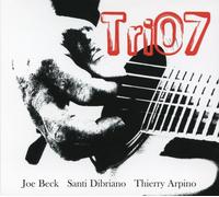 Joe Beck, Santi Dibriano & Thierry Arpino Tri07 (CD) Album Digipak