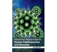 Joe Becker Advanced Researches in Human Papillomavirus and Di (Copertina rigida)