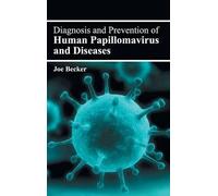 Joe Becker Diagnosis and Prevention of Human Papillomavirus a (Copertina rigida)