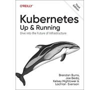Joe Beda Kelsey Hightower Brendan Burns Lachlan Kubernetes - Up and (Tascabile)