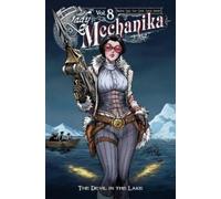 Joe Benitez Siya Oum M. M. Chen Lady Mechanika Volume 8 (Tascabile)