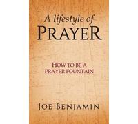 Joe Benjamin A Lifestyle of Prayer (Tascabile)