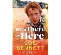 Joe Bennett From There to Here (Tascabile)
