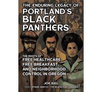 Joe Biel The Enduring Legacy of Portland's Black Panthers (Tascabile)