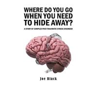 Joe Black Where Do You Go When You Need to Hide Away? (Copertina rigida)