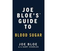 Joe Bloe Gary Charles Joe Bloe's Guide to Blood Sugar (Tascabile)