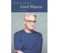 Joe Bonomo Conversations with Greil Marcus (Tascabile)
