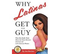 Joe Bovino Why Latinas Get the Guy (Tascabile)
