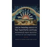 Joe Brandesky Czech Theatre Design in the Twentieth Centur (Mixed Media Product)