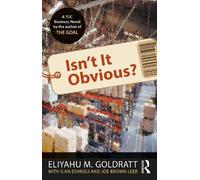 Joe Brown Leer Eliyahu M. Goldratt Ilan Eshkoli Isn't It Obvious? (Tascabile)