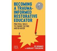 Joe Brummer Margaret Thor Becoming a Trauma-informed Restorative Ed (Tascabile)