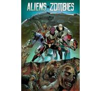 Joe Brusha Ralph Tedesco Aliens vs. Zombies (Tascabile)
