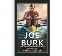 JOE BURK: From Rowing Champion to War Hero and Coaching Legend