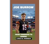 JOE BURROW: FROM UNDERDOG TO LEGEND