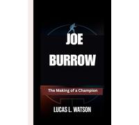 JOE BURROW: The Making of a Champion
