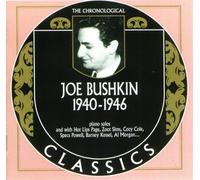 Joe Bushkin - Chronological Joe Bushkin 1940-1946