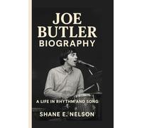 JOE BUTLER BIOGRAPHY: A Life in Rhythm and Song
