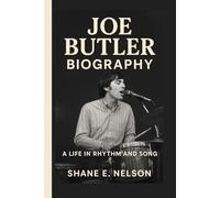 JOE BUTLER BIOGRAPHY: A Life in Rhythm and Song