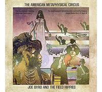 Joe Byrd And The Field Hippies - American Metaphysical Circus: Remastered Edition