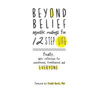 Joe C. Beyond Belief: Agnositc Musings for 12 Step Life (Tascabile)