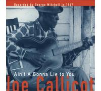 Joe Callicott Ain't a Gonna Lie to You (CD) Album