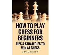 Joe Carlton How To Play Chess For Beginners (Tascabile)