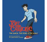 Joe Catholic: The Quick, The Dead, & The Agile