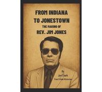 Joe Clark From Indiana To Jonestown (Tascabile)