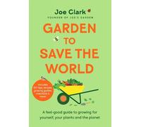 Joe Clark Garden To Save The World (Copertina rigida)