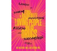 Joe Clifford Dee Dee St Coming to Harm Reduction Kicking and Scream (Tascabile)