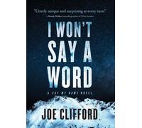 Joe Clifford I Won't Say a Word (Copertina rigida)