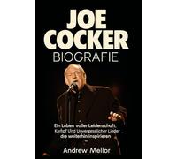 Joe Cocker Biografie: Ein Leben voller Leidenschaft, Kampf und unvergesslicher Lieder, die weiterhin inspirieren